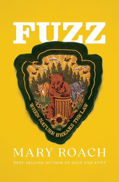 Fuzz : When Nature Breaks the Law | Roach, Mary