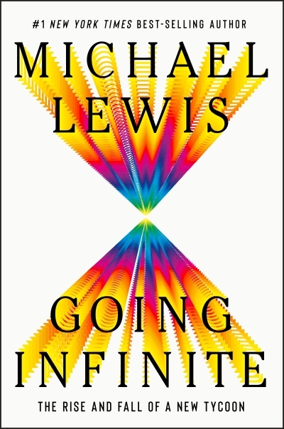 Going Infinite : The Rise and Fall of a New Tycoon | Lewis, Michael (Auteur)