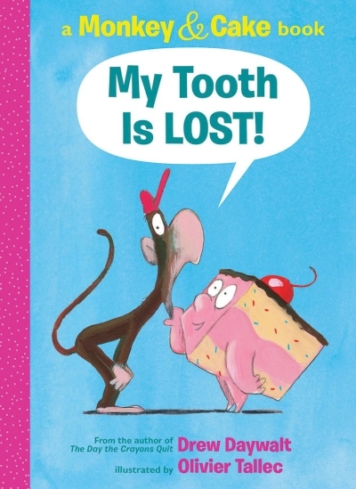Monkey & Cake - My Tooth Is LOST! | Daywalt, Drew