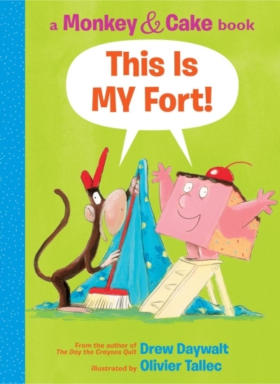 Monkey and Cake - This is MY Fort | Daywalt, Drew
