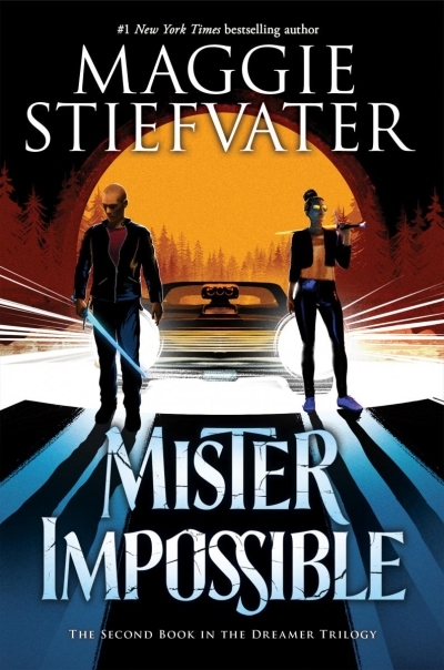 The Dreamer Trilogy T.02 - Mister Impossible | Stiefvater, Maggie
