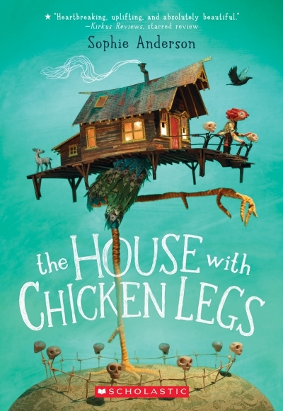 The House With Chicken Legs | Anderson, Sophie