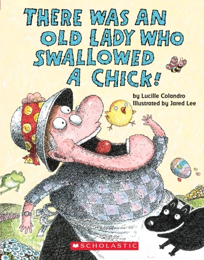 There Was an Old Lady Who Swallowed a Chick!  | Colandro, Lucille
