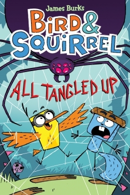 Bird & Squirrel T.05 - All Tangled Up | Burks, James