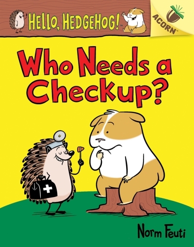 Hello, Hedgehog! T.03 - Who Needs a Checkup? | Feuti, Norm