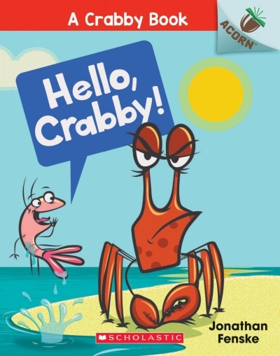 Crabby Book (A) T.01 - Hello, Crabby! | Fenske, Jonathan