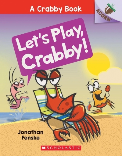 Crabby Book (A) T.02 - Let's Play, Crabby! | Fenske, Jonathan