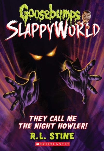 Goosebumps SlappyWorld T.11 - They Call Me the Night Howler! | Stine, R. L.