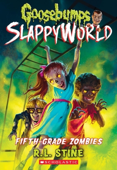 Goosebumps SlappyWorld T.14 - Fifth-Grade Zombies | Stine, R. L.