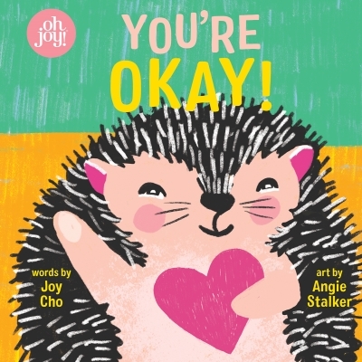 You're Okay! : An Oh Joy! Book | Cho, Joy