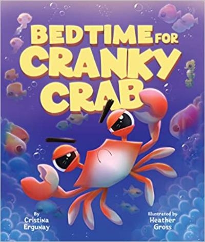 Bedtime for Cranky Crab | Ergunay, Cristina