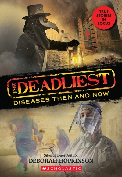 The Deadliest Diseases Then and Now ( The Deadliest #1 ) | Hopkinson, Deborah