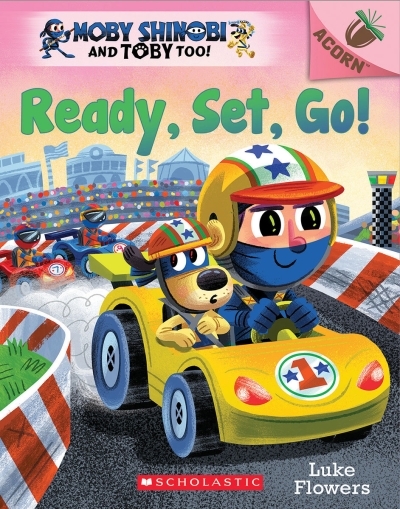 Moby Shinobi and Toby Too! T.03 - Ready, Set, Go!: An Acorn Book | Flowers, Luke