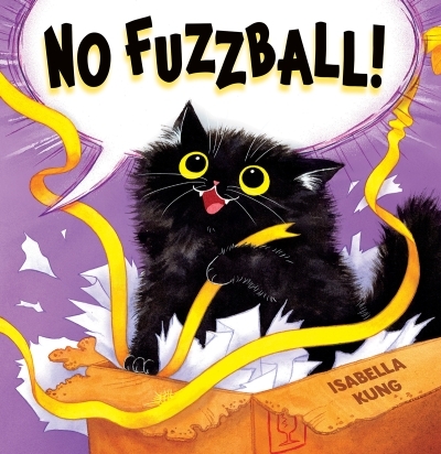 No Fuzzball! | Kung, Isabella