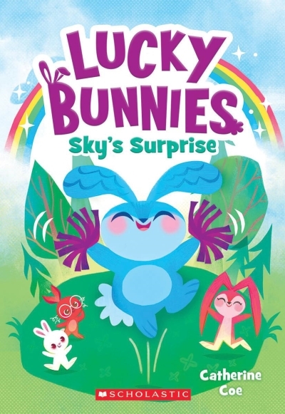 Sky's Surprise (Lucky Bunnies #1) | Coe, Catherine