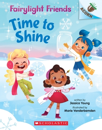 Fairylight Friends T.02 - Time to Shine: An Acorn Book  | Young, Jessica