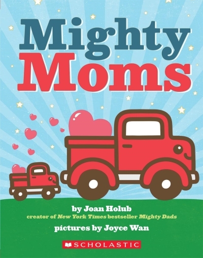 Mighty Moms | Holub, Joan