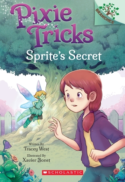 Pixie Tricks T.01 - Sprite's Secret: A Branches Book | West, Tracey