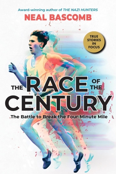 The Race of the Century: The Battle to Break the Four-Minute Mile | Bascomb, Neal