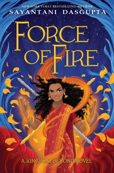 Force of Fire - The Fire Queen #1 | DasGupta, Sayantani