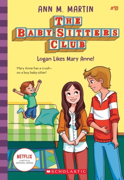 Logan Likes Mary Anne! - The Baby-Sitters Club #10 | Martin, Ann M.