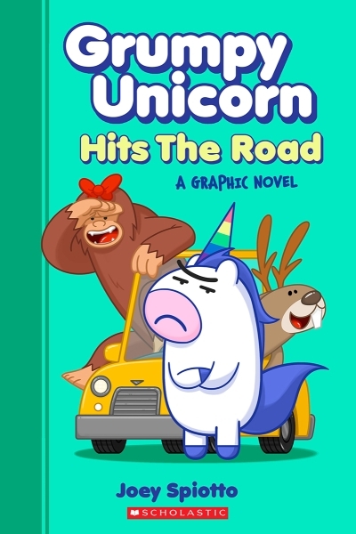 Grumpy Unicorn Hits the Road (Grumpy Unicorn Graphic Novel) | Spiotto, Joey