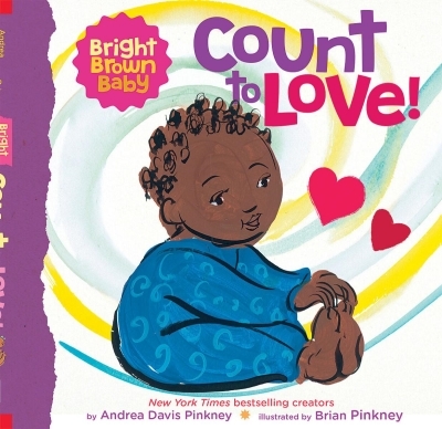 Count to LOVE! - A Bright Brown Baby | Pinkney, Andrea