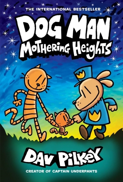 Dog Man T.10 - Mothering Heights: From the Creator of Captain Underpants  | Pilkey, Dav