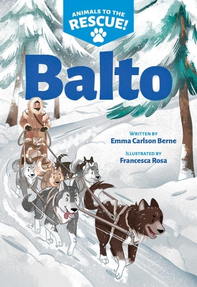 Animals to the Rescue T.01 - Balto  | Berne, Emma Carlson