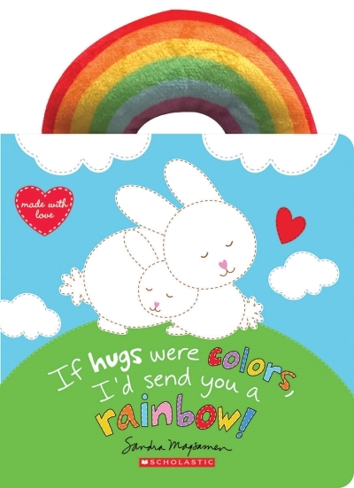If Hugs Were Colors, I'd Send You a Rainbow! | Magsamen, Sandra