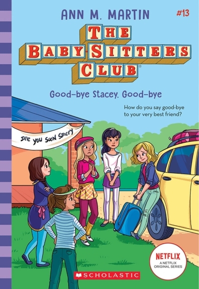 Good-bye Stacey, Good-bye - The Baby-Sitters Club #13 | Martin, Ann M.