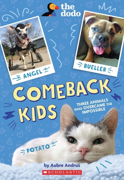 Comeback Kids: Three Animals Who Overcame the Impossible  | Andrus, Aubre