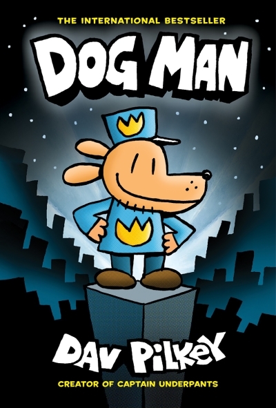 Dog Man T.01 : From the Creator of Captain Underpants  | Pilkey, Dav