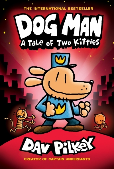 Dog Man T.03 - A Tale of Two Kitties: From the Creator of Captain Underpants  | Pilkey, Dav
