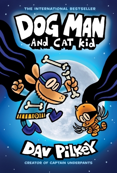 Dog Man and Cat Kid T.04 - From the Creator of Captain Underpants  | Pilkey, Dav