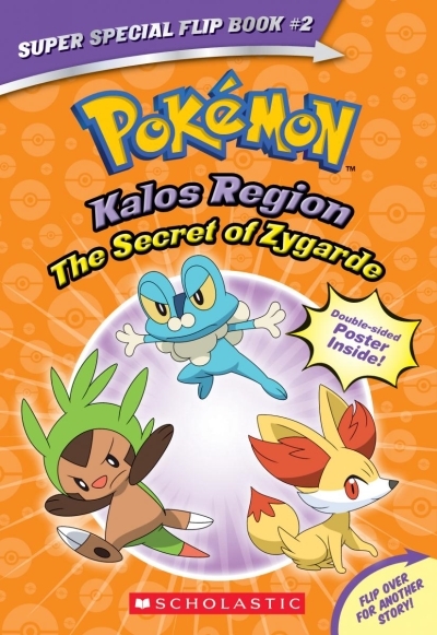 The Secret of Zygarde / A Legendary Truth (Pokémon Super Special Flip Book: Kalos Region / Unova Region) | Lane, Jeanette