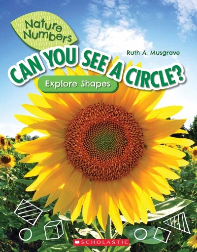 Can You See a Circle? - Nature Numbers : Explore Shapes | Musgrave, Ruth