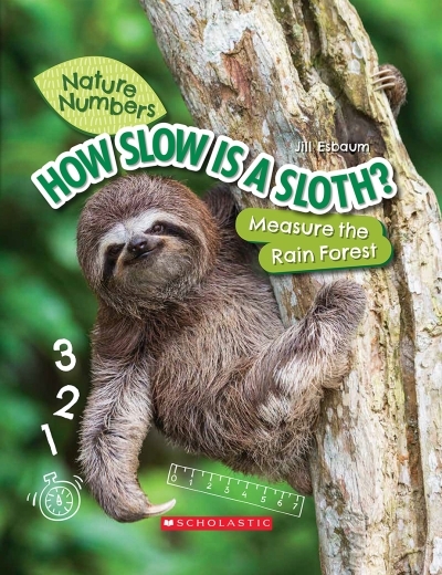 How Slow Is a Sloth? - Nature Numbers | Esbaum, Jill