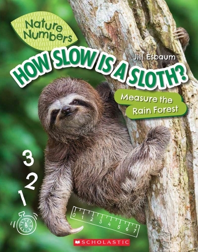 How Slow is a Sloth? Nature Numbers | Esbaum, Jill