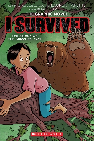 I Survived the Attack of the Grizzlies, 1967 - I Survived Graphic Novel #5 | Tarshis, Lauren
