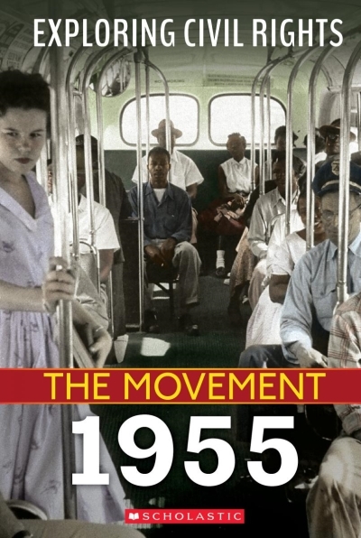 Exploring Civil Rights: The Movement: 1955 | Yomtov, Nel