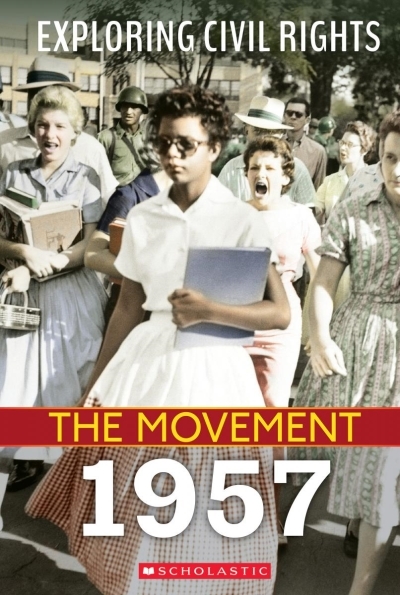 Exploring Civil Rights: The Movement: 1957 | Taylor, Susan