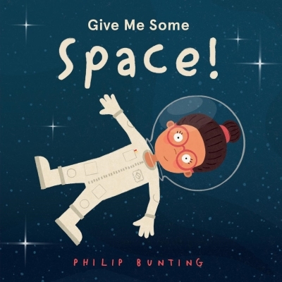 Give Me Some Space! | Bunting, Philip