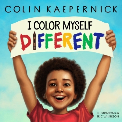 I Color Myself Different | Kaepernick, Colin