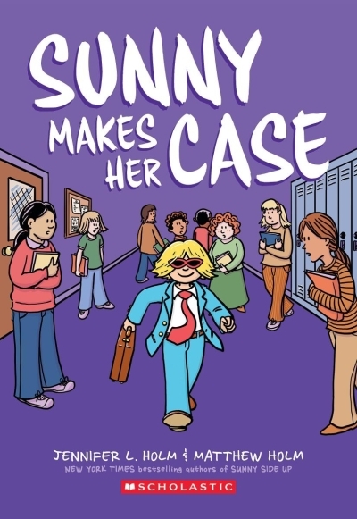 Sunny Makes Her Case: A Graphic Novel (Sunny #5) | Holm, Jennifer L. (Auteur) | Holm, Matthew (Illustrateur)