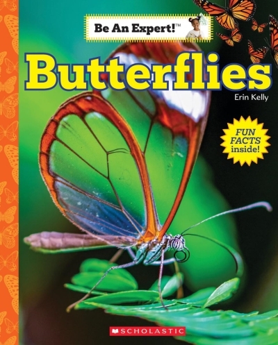 Butterflies (Be an Expert!) | Kelly, Erin