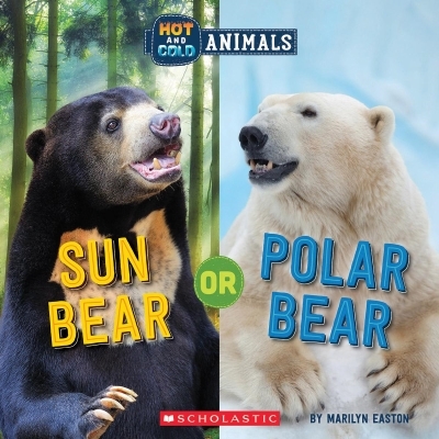 Sun Bear or Polar Bear - Hot and Cold Animals | Easton, Marilyn