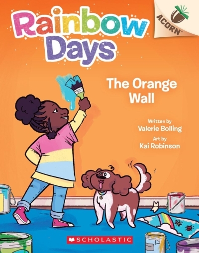 The Orange Wall: An Acorn Book (Rainbow Days #3) | Bolling, Valerie (Auteur) | Robinson, Kai (Illustrateur)