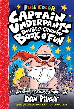 The Captain Underpants Double-Crunchy Book o' Fun (Full Color) | Pilkey, Dav