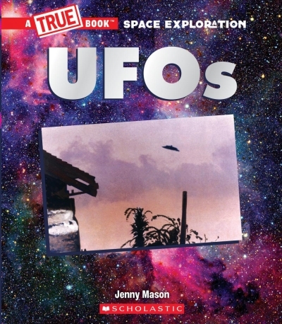 UFOs (A True Book: Space Exploration) | Mason, Jenny